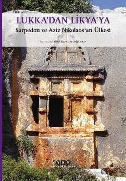 Lukka’dan Likya’ya – Sarpedon ve Aziz Nikolaos’un Ülkesi