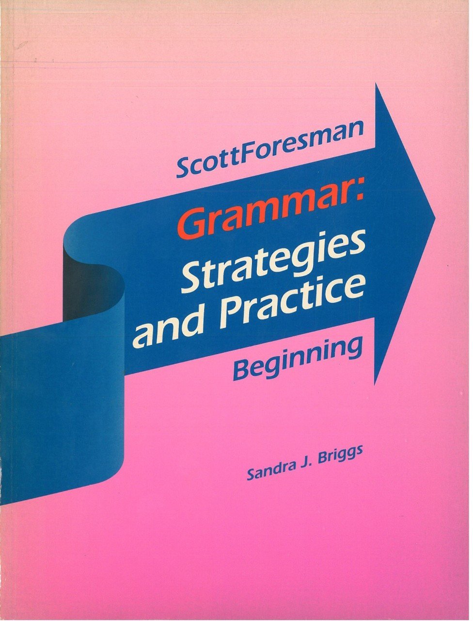 Scott Foresman Grammar Strategies and Practice Beginning ( Baskı Yılı : 1994 )