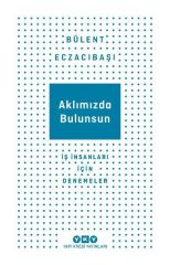Aklımızda Bulunsun - İş İnsanları İçin Denemeler