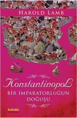 Konstantinopol  Bir İmparatorluğun Doğuşu