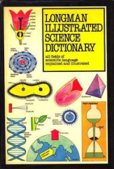 Longman Illustrated Science Dictionary (all fields of scientific language explained and illustrated)