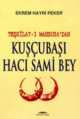 Teşkilat ı Mahsusa dan Kuşçubaşı Hacı Sami Bey