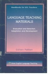 Language Teaching Materials Evaluation and Selection Adaptation and Development