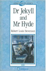 Dr. Jekyll and Mr. Hyde :Longman Classics Level 3