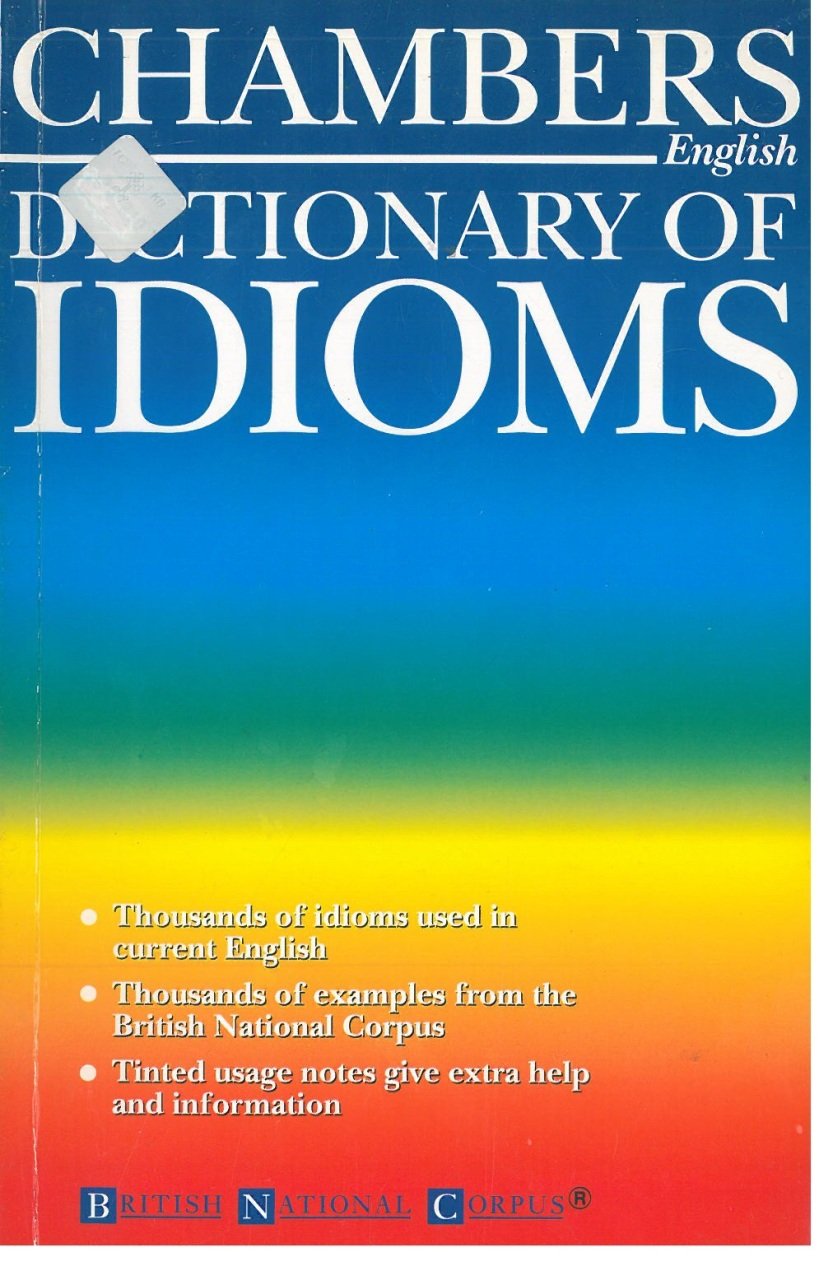 Chambers English Dictionary of Idioms