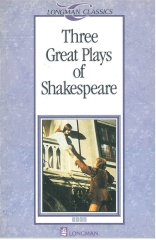 Three Great Plays of Shakespeare :Longman Classics Level 4