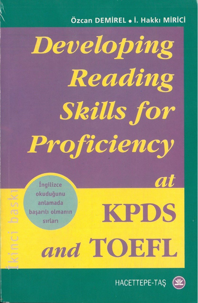 Developing Reading Skills for Proficiency at KPDS and TOEFL ( Baskı Yılı : 2007 )