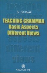 Teaching Grammar Basic Aspects Different Views ( Baskı Yılı : 2000 )