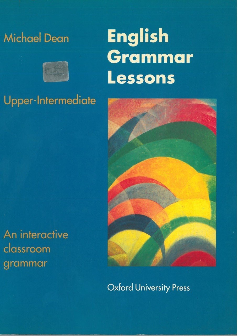 English Grammar Lessons Upper‑intermediate An interactive classroom grammar ( Baskı Yılı : 1993 )