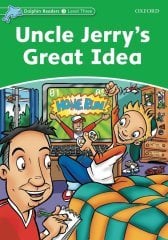 Dolphin Readers 3:UNCLE JERRY’S GREAT IDEA
