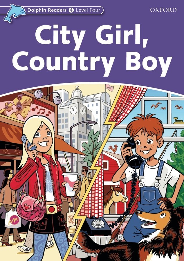 Dolphin Readers 4:CITY GIRL, COUNTRY BOY