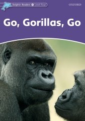 Dolphin Readers 4:GO, GORILLAS, GO