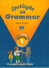 Spotlight on Grammar Pupils Book 1 ( Baskı Yılı: 1994 )