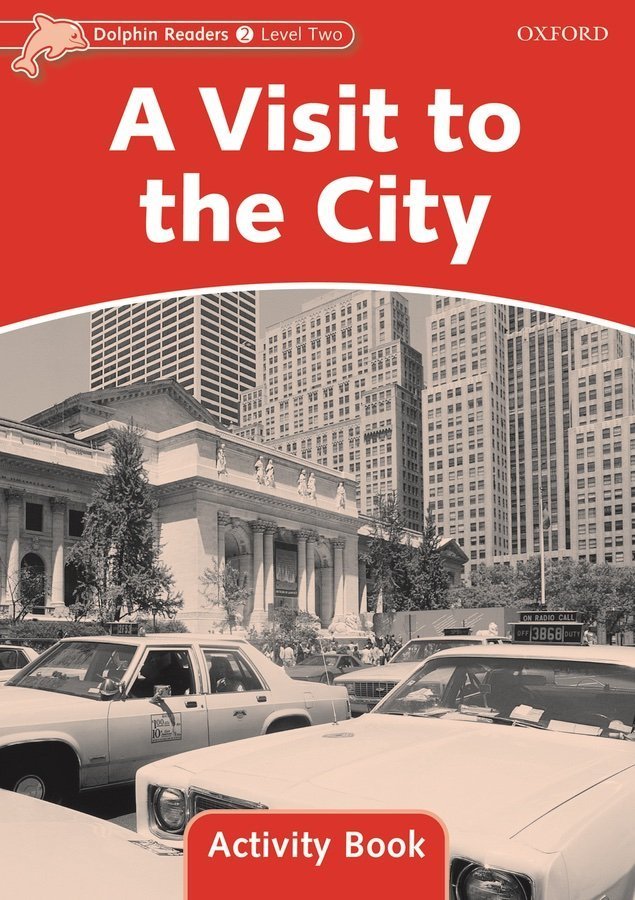Dolphin Readers 2: A Visit to the City Activity Book