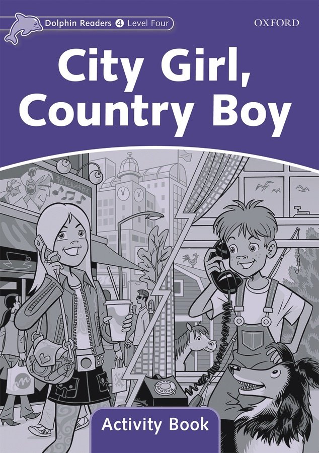 Dolphin Readers 4: City Girl, Country Boy Activity Book