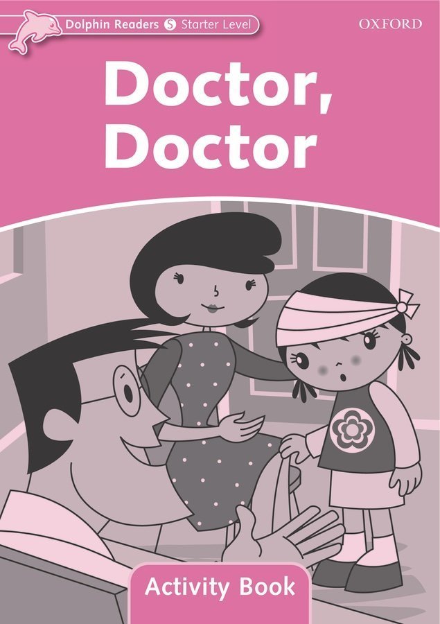 Dolphin Readers Starter: Doctor, Doctor Activity Book