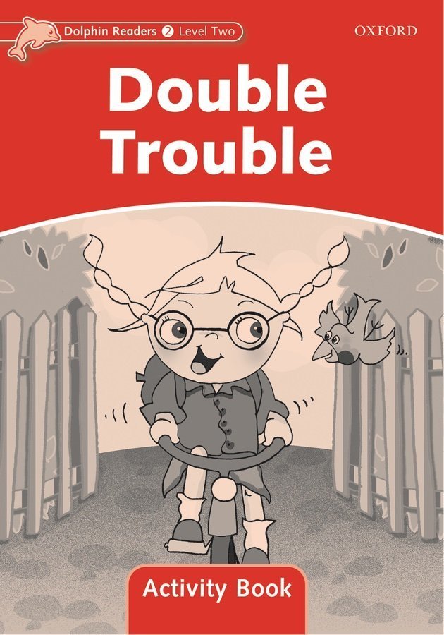 Dolphin Readers 2: Double Trouble Activity Book