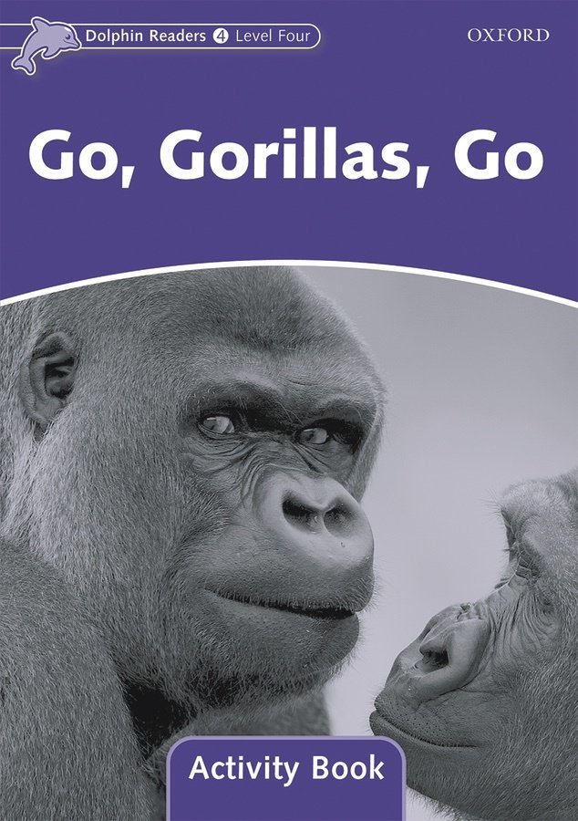 Dolphin Readers 4: Go, Gorillas, Go Activity Book