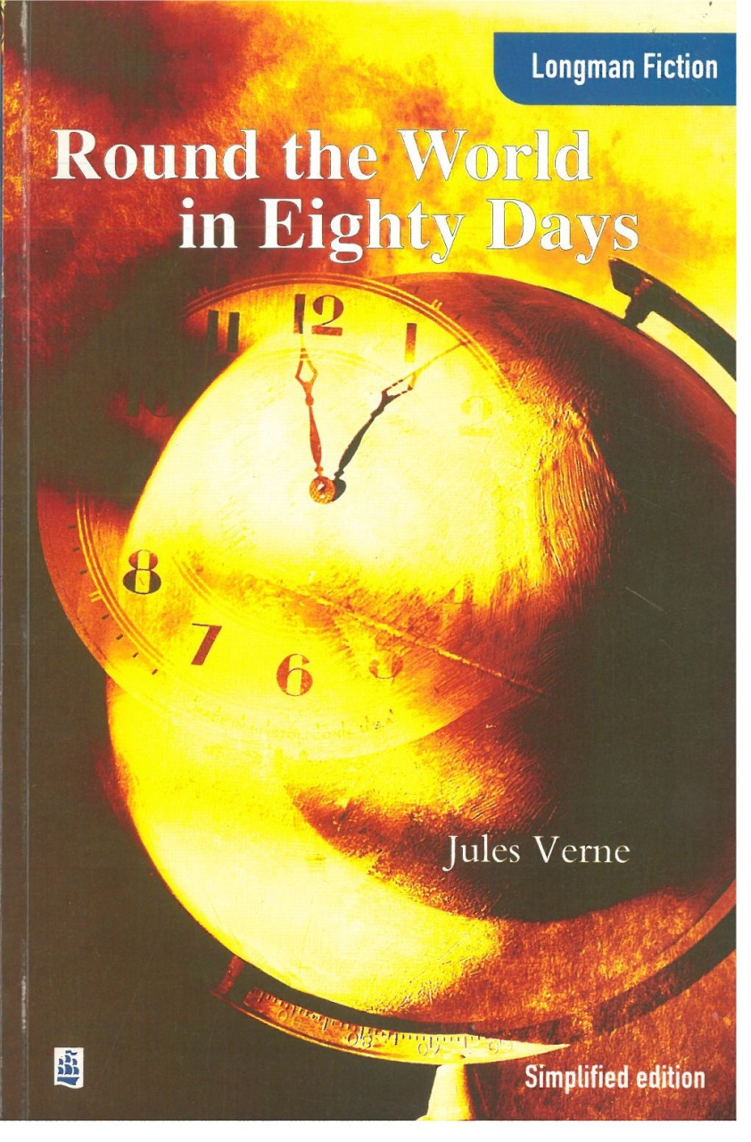 Round the World in Eighty Days :Longman Fiction Simplified Edition Upper İntermediate Level