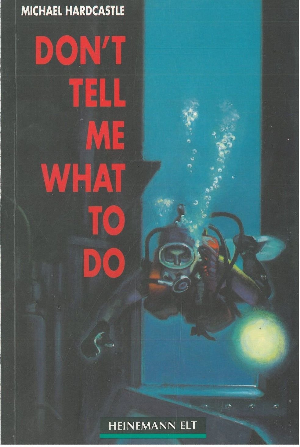 Don't Tell Me What to Do :Heinemann Guided Readers Elementary Level