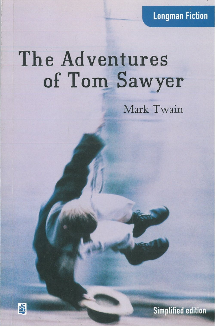 The Adventures of Tom Sawyer :Longman Fiction Simplified Edition Upper İntermediate Level