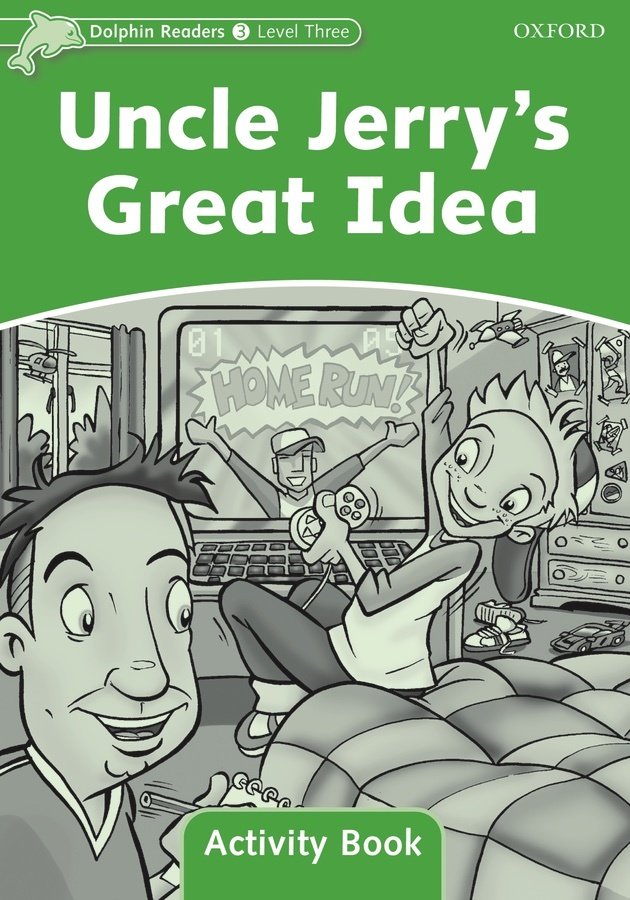 Dolphin Readers 3: Uncle Jerry s Great Idea Activity Book