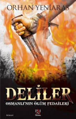 Deliler Osmanlı'nın Ölüm Fedaileri