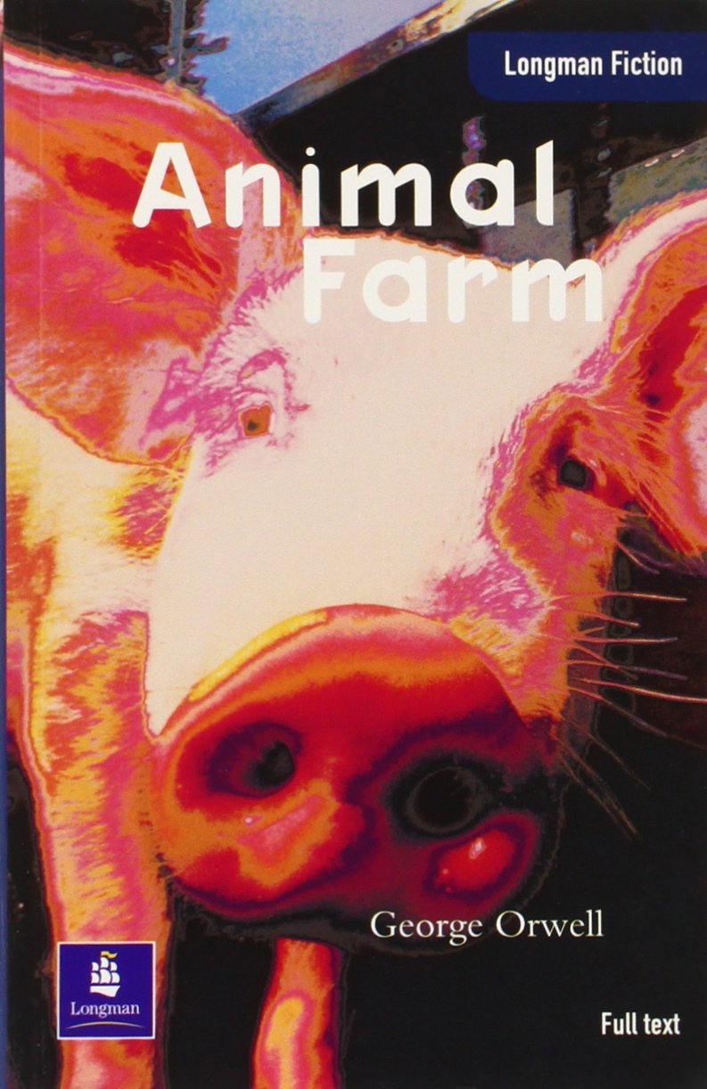Animal Farm :Longman Fiction Advanced Full Text Level