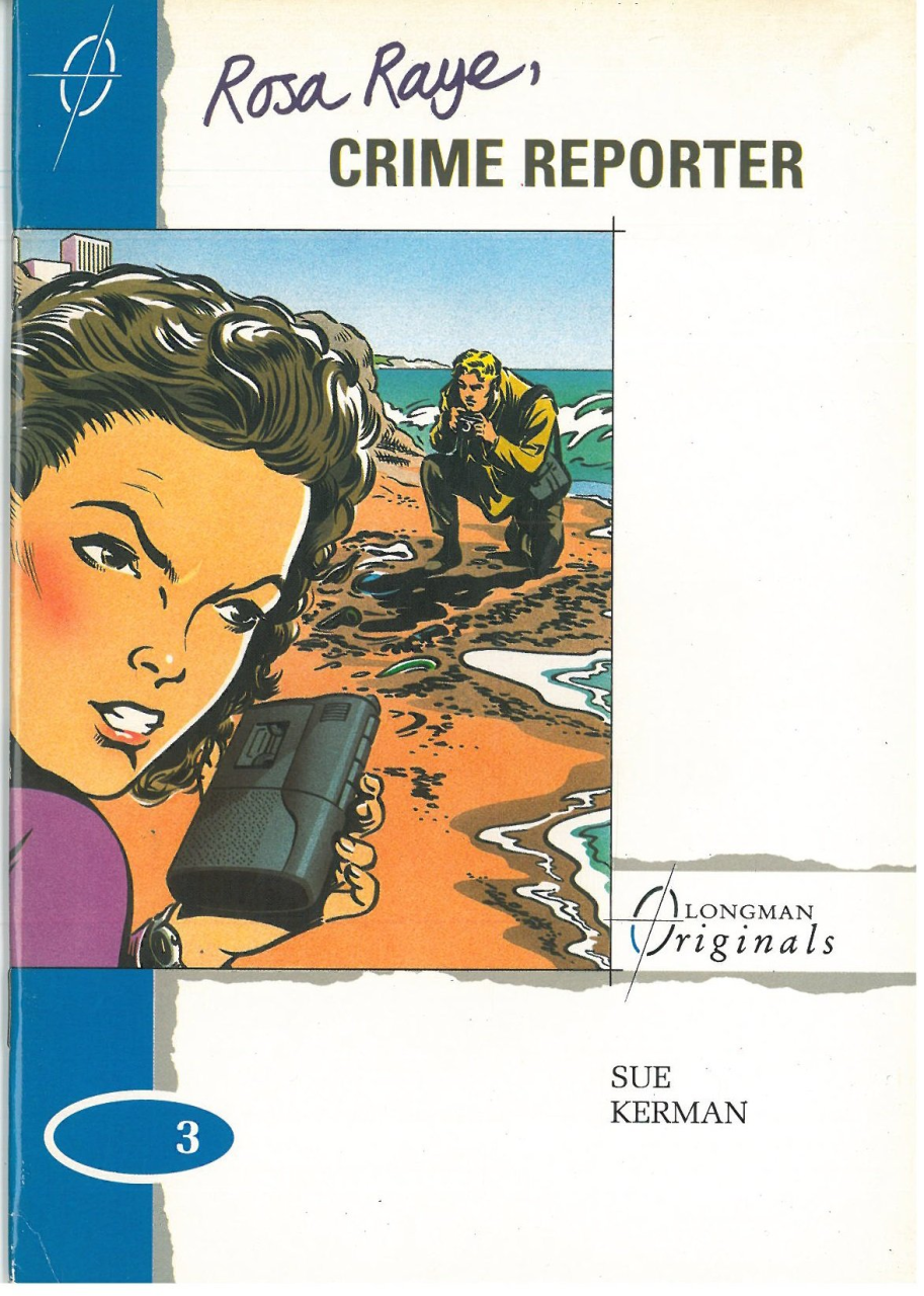 Rosa Raye Crime Reporter :Longman Originals Level 3