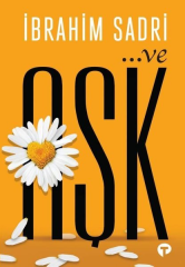 İbrahim Sadri ve Aşk