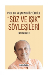 Yaşar Nuri Öztürk ile Söz ve Işık Söyleşileri