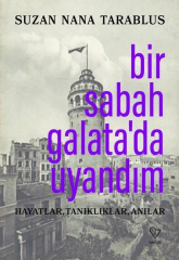 Bir Sabah Galata da Uyandım   Hayatlar  Tanıklıklar  Anılar