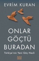 Onlar Göçtü Buradan - Türkiye'nin Yeni Göç Nesli