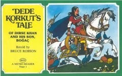Dede Korkuts Tale of Dirse Khan And His Son Boğaç: A Metro Reader Level 1