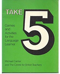 Take 5 Games and Activities For The Langueage Learner (Teachers Resource Materials)