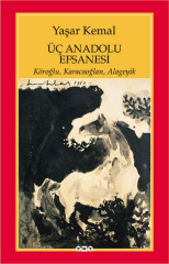 Üç Anadolu Efsanesi (Köroğlu, Karacaoğlan, Alageyik)
