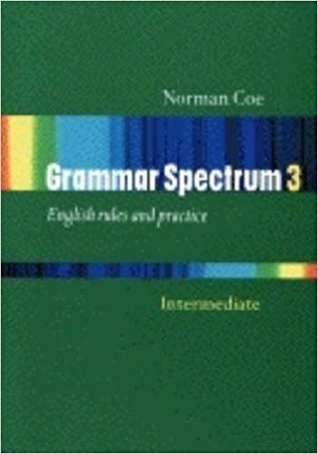 Grammar Spectrum 3 English rules and pratice İntermediate without key