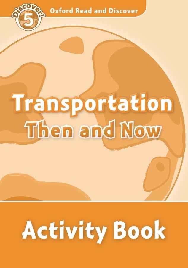 Read and Discover 5: Transportation Then and Now Activity Book