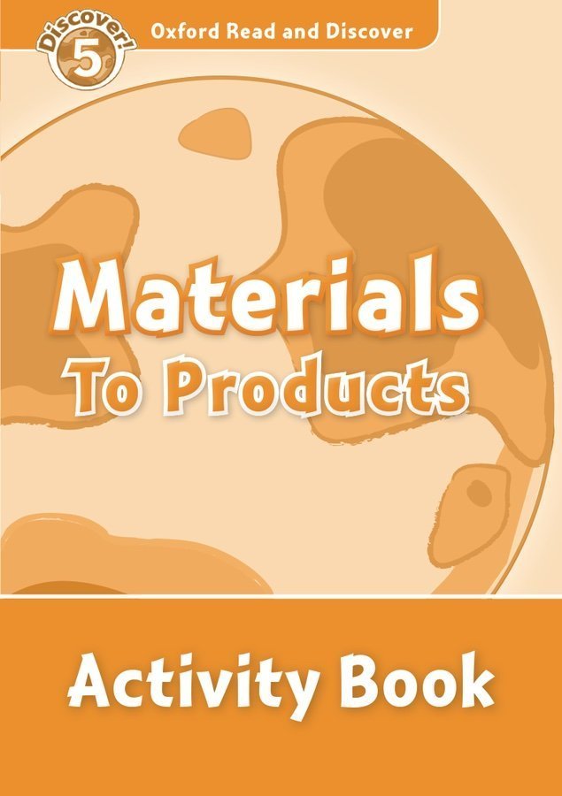 Read and Discover 5: Materials To Products Activity Book