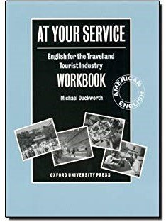 At Your Service: English for the Travel and Tourist Industry Workbook