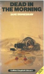 Dead in the Morning :Collins Graded Reader Level 1