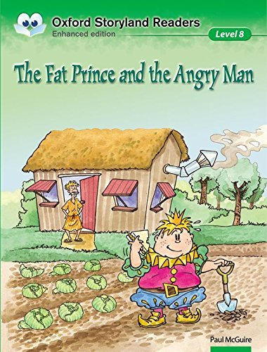 The Fat Prince and the Angry Man :Oxford Storyland Readers Level 8