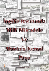 İngiliz Basınında Milli Mücadele ve Mustafa Kemal Paşa