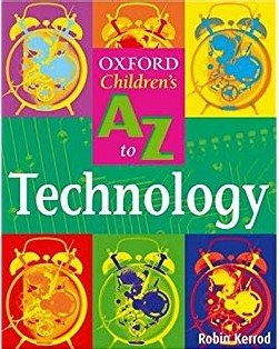 The Oxford Children's A-Z of Technology