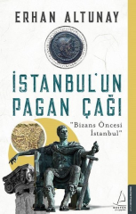 İstanbul'un Pagan Çağı Bizans Öncesi İstanbul