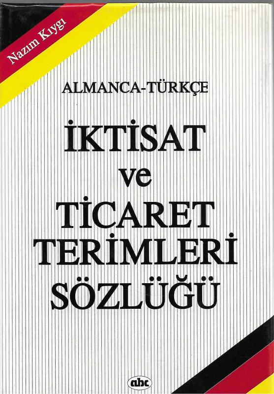 İktisat ve Ticaret Terimleri Sözlüğü Almanca - Türkçe Ciltli