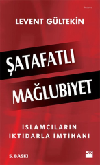 Şatafatlı Mağlubiyet (İslamcıların İktidarla İmtihanı)