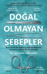Doğal Olmayan Sebepler - Britanya'nın Bir Numaralı Adli Patoloğunun Yaşamla ve Ölümle Birçok Tecrübesi