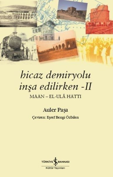 Hicaz Demiryolu İnşa Edilirken II