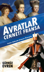 Avratlar Cenneti Fransa (Türkler Hakkında Bitmeyen Önyargılar)